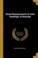 Home Reminiscences of John Randolph, of Roanoke cover