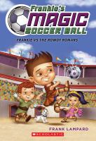 Frankie's Magic Soccer Ball #2: Frankie vs. the Rowdy Romans cover