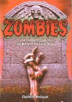 Zombies : Complete Guide to the World of the Living Dead cover