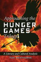 Approaching the Hunger Games Trilogy : A Literary and Cultural Analysis cover