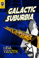 Galactic Suburbia Recovering WomenÆs Science Fiction cover