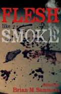Flesh Like Smoke cover
