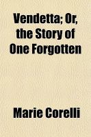 Vendetta; or, the Story of One Forgotten cover