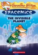 The Invisible Planet (Geronimo Stilton Spacemice #12) cover