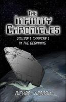 The Infinity Chronicles Chapter 1, in the Beginning... (volume1) cover