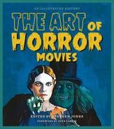 The Art of Horror Movies : An Illustrated History cover