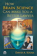 How Brain Science Can Make You a Better Lawyer cover