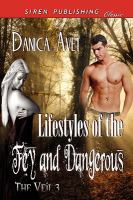 Lifestyles of the Fey and Dangerous [the Veil 3] cover