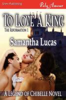 To Love a King [the Reformation 1] cover