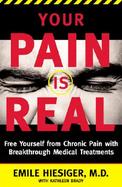 Your Pain is Real: Free Yourself from Chronic Pain with Breakthrough Medical Discoveries cover