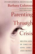 Parenting Through Crisis Helping Kids in Times of Loss, Grief, and Change cover