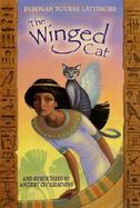 The Winged Cat: And Other Tales of Ancient Civilizations cover