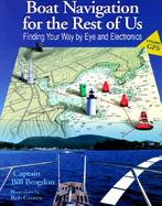 Boat Navigation for the Rest of Us: Finding Your Way by Eye and Electronics cover