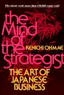 The Mind of the Strategist The Art of Japanese Business cover