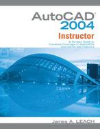 AutoCAD 2004 Instructor A Student Guide to Complete Coverage of AutoCAD's Commands and Features cover