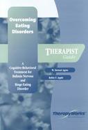 Overcoming Eating Disorders: A Cognitive-Behavioral Treatment for Bulimia Nervosa and Binge-Eating Disorder: Therapist Guide cover
