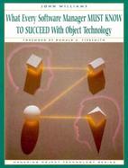 What Every Software Manager Must Know to Succeed With Object Technology cover