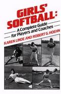 Girls' Softball: A Complete Guide for Players and Coaches cover