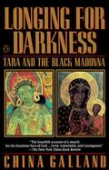 Longing for Darkness Tara and the Black Madonna  A Ten Year Journey cover