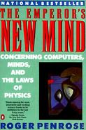 The Emperor's New Mind: Concerning Computers, Minds, and the Laws of Physics cover