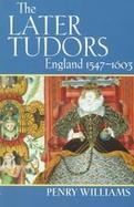 The Later Tudors England, 1547-1603 cover