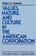 Values, Nature, and Culture in the American Corporation cover