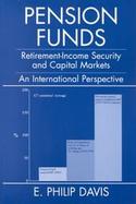 Pension Funds Retirement-Income Security & the Development of Financial Systems an International Perspective cover