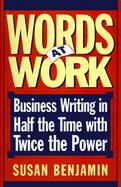 Words at Work Business Writing in Half the Time With Twice the Power cover