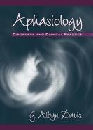 Aphasiology Disorders and Clinical Practice cover