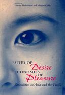 Sites of Desire Economies of Pleasure Sexualities in Asia and the Pacific cover