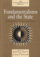 Fundamentalisms and the State Remaking Polities, Economies, and Militance cover