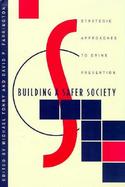 Building a Safer Society Strategic Approaches to Crime Prevention (volume19) cover