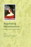 Regulating Menstruation Beliefs, Practices, Interpretations cover