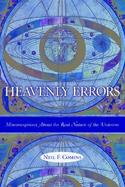 Heavenly Errors Misconceptions About the Real Nature of the Universe cover