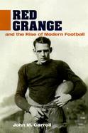 Red Grange and the Rise of Modern Football cover