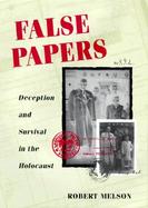 False Papers Deception and Survival in the Holocaust cover
