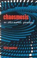 Chaosmosis An Ethico-Aesthetic Paradigm cover