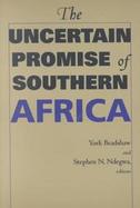 The Uncertain Promise of Southern Africa cover