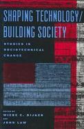 Shaping Technology/Building Society Studies in Socio-Technical Change cover