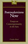 Postmodernisms Now Essays on Contemporaneity in the Arts cover