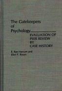 The Gatekeepers of Psychology: Evaluation of Peer Review by Case History cover