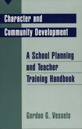 Character and Community Development A School Planning and Teacher Training Handbook cover