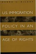 U.S. Immigration Policy in an Age of Rights cover