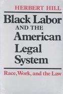 Black Labor and the American Legal System Race, Work, and the Law cover