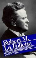 Robert M. LA Follette and the Insurgent Spirit cover