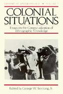 Colonial Situations Essays on the Contextualization of Ethnographic Knowledge cover