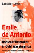 Emile De Antonio Radical Filmmaker in Cold War America cover