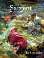 John Singer Sargent The Sensualist cover