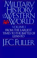 A Military History of the Western World From the Earliest Times to the Battle of Lepanto (volume1) cover