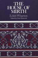 The House of Mirth Complete, Authoritative Text With Biographical and Historical Contexts, Critical History, and Essays from Five Contemporary Critica cover